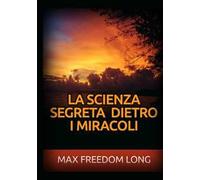 La scienza segreta dietro i miracoli