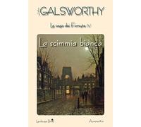 La scimmia bianca. La saga dei Forsyte (Vol. 4)