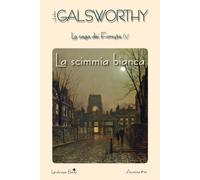 La scimmia bianca. La saga dei Forsyte. Vol. 4