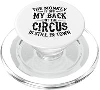 La scimmia è fuori dalla mia schiena ma il circo è ancora in città PopSockets PopGrip per MagSafe