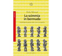 La scimmia in bermuda. Autobiografia spietata della ricerca etnografica