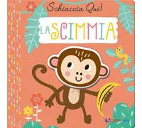 La scimmia. Schiaccia qui! Ediz. a colori