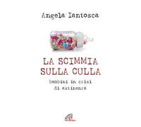 La scimmia sulla culla. Bambini in crisi di astinenza