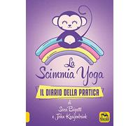 Libri Sara Bigatti / John Kraijenbrink - La Scimmia Yoga. Il Diario Della Pratic