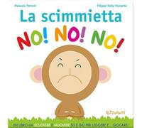 La scimmietta no! no! no! Gira&rigira. Ediz. a colori