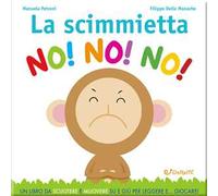 La scimmietta no! no! no! Ediz. illustrata
