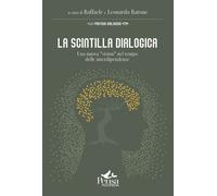 LA SCINTILLA DIALOGICA. UNA NUOVA «VISION» NEL TEMPO DELLE INTERDIPENDENZE -