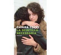 La scintilla necessaria - Tozzi Chiara