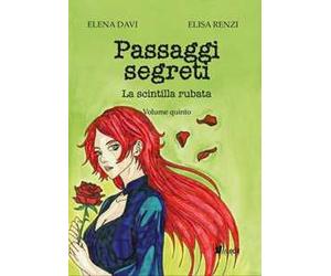 La scintilla rubata. Passaggi segreti. Vol. 5