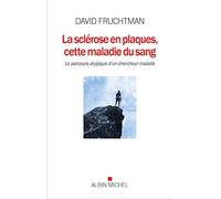 La sclérose en plaques, cette maladie du sang: Le parcours atypique d'un chercheur malade