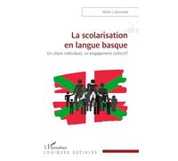 La scolarisation en langue basque: Un choix individuel, un engagement collectif