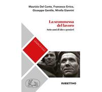 La scommessa del lavoro. Sette anni di idee e pensieri