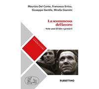 La scommessa del lavoro. Sette anni di idee e pensieri - Del Conte Maurizi...