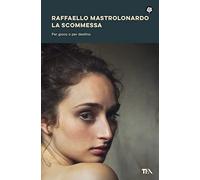 La scommessa. Per gioco o per destino