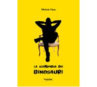 La scomparsa dei dinosauri - Pipia Michele