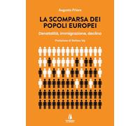 La scomparsa dei popoli europei. Denatalità, immigrazione, declino