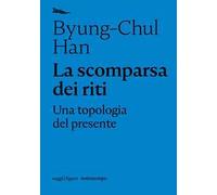 La scomparsa dei riti. Una topologia del presente