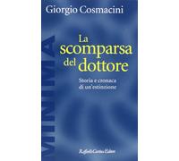 La scomparsa del dottore. Storia e cronaca di un'estinzione