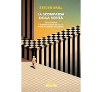 La scomparsa della verità. Social media e manipolazione dei fatti. Come possiamo difenderci