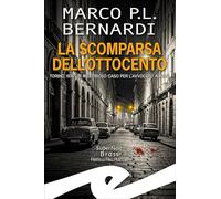 La scomparsa dell'Ottocento. Torino, 1976. Un misterioso caso per l'avvocato Alfieri