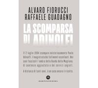 La scomparsa di Adinolfi [Paperback] [Jul 01, 2021] Fiorucci, Alvaro and Guadagn