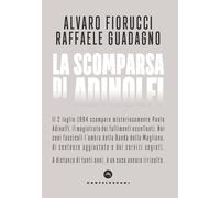 La scomparsa di Adinolfi [Paperback] [Jul 01, 2021] Fiorucci, Alvaro and Guadagn