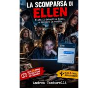 La scomparsa di Ellen: Un libro game noir interattivo con 12 sospettati, prove fotografiche e 6 finali: Un libro game noir. Leggi il racconto, analizza le prove e decidi chi è il colpevole