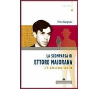 La scomparsa di Ettore Majorana. C'è qualcuno che sa