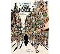 La scomparsa di Josef Mengele - Guez Olivier, Matz, Mailliet Jörg