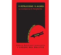 La scomparsa di Margherita. Le indagini di Giacomo Dho