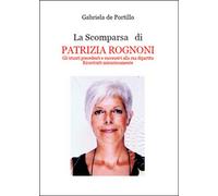 La scomparsa di Patrizia Rognoni di Gabriela De Portillo, 2014, Youcanprint