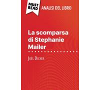 La scomparsa di Stephanie Mailer di Joël Dicker (Analisi del libro): Analisi completa e sintesi dettagliata del lavoro