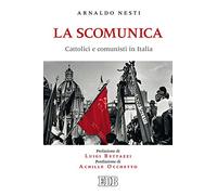 La scomunica. Cattolici e comunisti in Italia