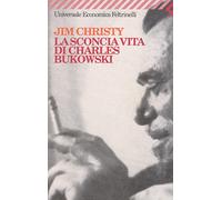 La sconcia vita di Charles Bukowski