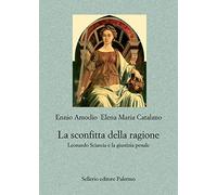 La sconfitta della ragione. Leonardo Sciascia e la giustizia penale