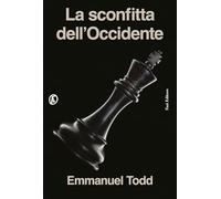 Libri Emmanuel Todd - La Sconfitta Dell'occidente