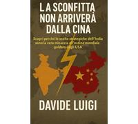 La Sconfitta non Arriverà dalla Cina: Scopri perché le scelte strategiche dell'India sono la vera minaccia all'ordine mondiale guidato dagli USA