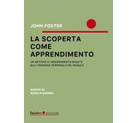 La scoperta come apprendimento. Un metodo di insegnamento basato sull’indagine personale dei ragazzi