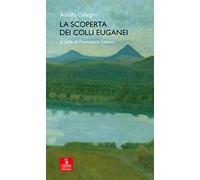 La scoperta dei Colli Euganei