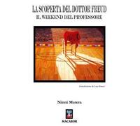 La scoperta del Dott. Freud. Il weekend del professore