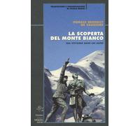 La scoperta del Monte Bianco [Paperback] [Jul 27, 2017] De Saussure, Horace B.;
