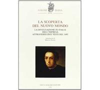 La scoperta del nuovo mondo. La divulgazione in Italia dell'impresa attraverso due testi del 1493. Ediz. in facsimile