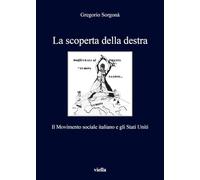 La scoperta della destra. Il Movimento Sociale Italiano e gli Stati Uniti