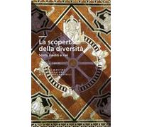 La scoperta della diversità. Scritti inediti e rari