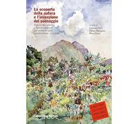 La scoperta della natura e l'invenzione del paesaggio. Percezione, analisi e interpretazione dei territori oltre l'architettura, 1750-1989