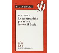 La scoperta della più antica lettera di Paolo. Paolo rivisitato. Le lettere alla comunità dei Tessalonicesi
