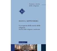La scoperta della storia delle religioni. Scienza delle religioni e modernità