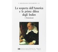 La scoperta dell'America e la prima difesa degli indios - Iannarone Reginaldo