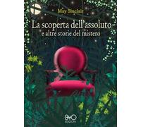 La scoperta dell'assoluto e altre storie del mistero