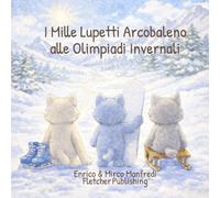 La scoperta delle olimpiadi invernali: I mille lupetti arcobaleno